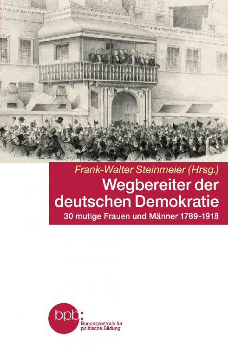 Wegbereiter Der Deutschen Demokratie | Bpb.de