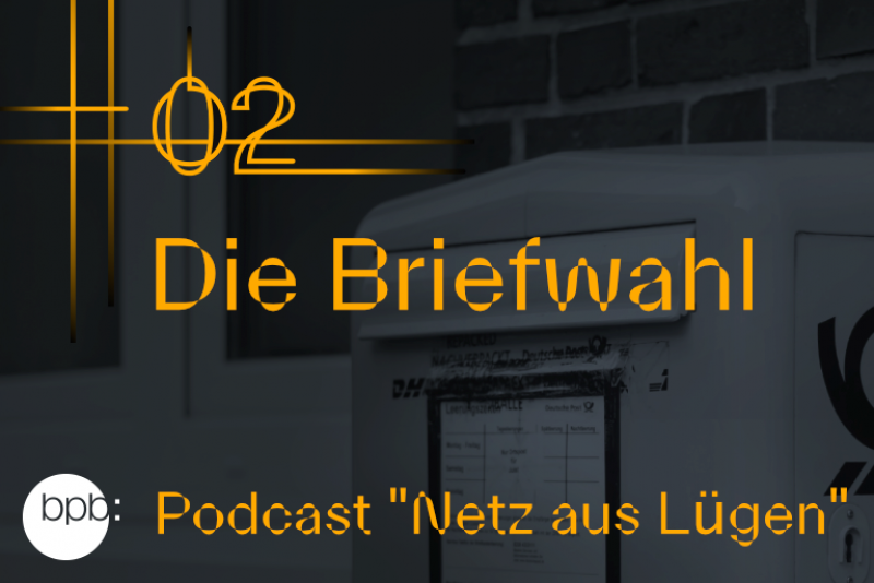 Podcast: Netz aus Lügen – Die Briefwahl (2/8), Digitale Desinformation
