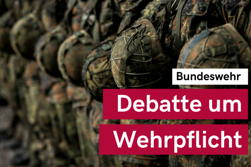 Debatte Um Wehrpflicht | Deine Tägliche Dosis Politik | Bpb.de